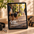 Calm Walks: The Practical Guide to Walking Your Reactive Dog Without Dreading Every Corner